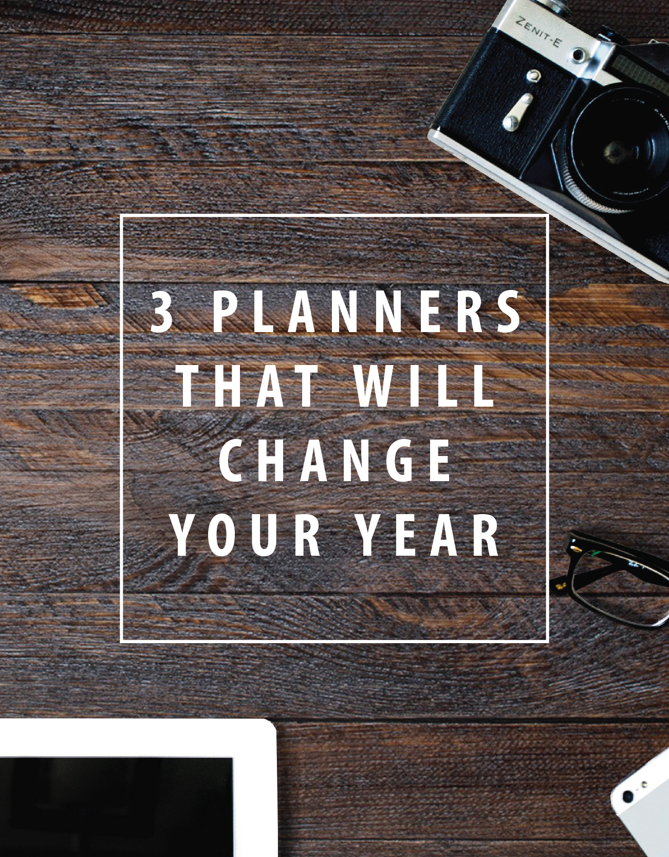 3 planners that will change your year