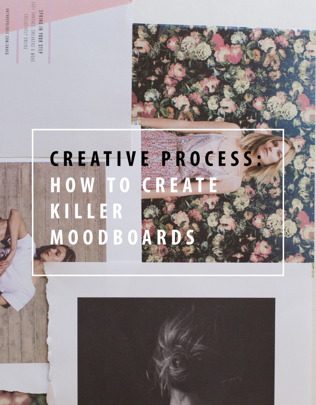 Creative Process: how to create killer moodboards